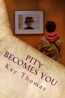 Book cover for Pity Becomes You