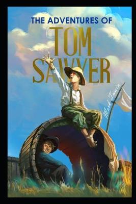 Book cover for The Adventures of Tom Sawyer By Mark Twain Annotated Updated Edition