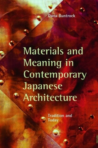 Cover of Materials and Meaning in Contemporary Japanese Architecture