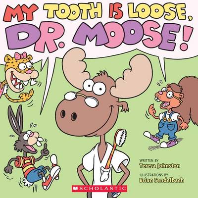 Book cover for My Tooth Is Loose, Dr. Moose!