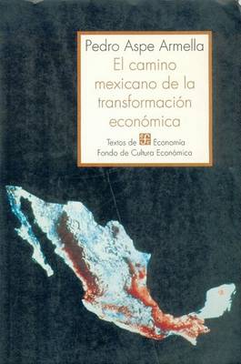 Cover of El Camino Mexicano de La Transformacion Economica. Catedra En El Ciclo de Conferencias the Lionel Robbins Lectures 1992 de La London School of Economics