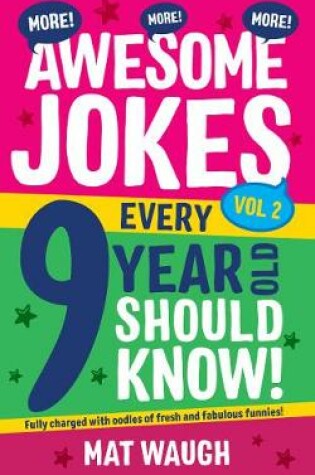 Cover of More Awesome Jokes Every 9 Year Old Should Know!