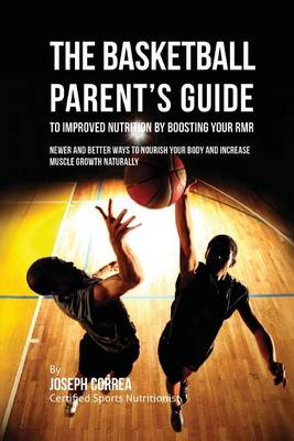 Book cover for The Basketball Parent's Guide to Improved Nutrition by Boosting Your RMR