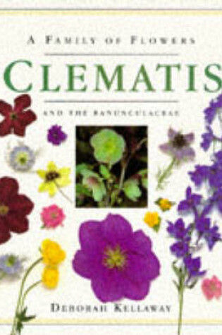 Cover of A Family of Flowers: Clematis and the Ranunculaceae