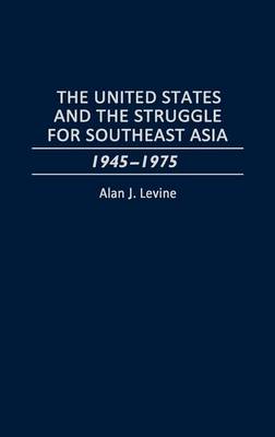 Book cover for The United States and the Struggle for Southeast Asia