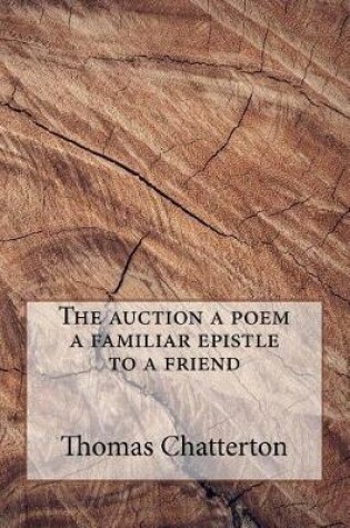 Cover of The auction a poem a familiar epistle to a friend