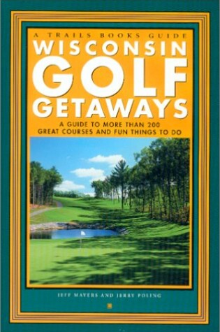 Cover of Wisconsin Golf Getaways