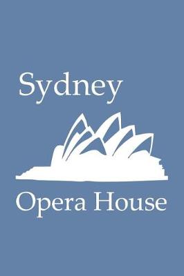 Book cover for Sydney Opera House - Lined Notebook with Blue-Gray Cover