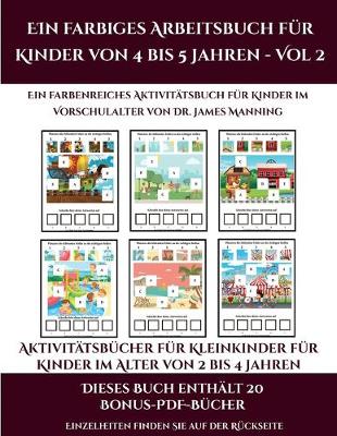 Book cover for Aktivitätsbücher für Kleinkinder für Kinder im Alter von 2 bis 4 Jahren (Ein farbiges Arbeitsbuch für Kinder von 4 bis 5 Jahren - Vol 2)