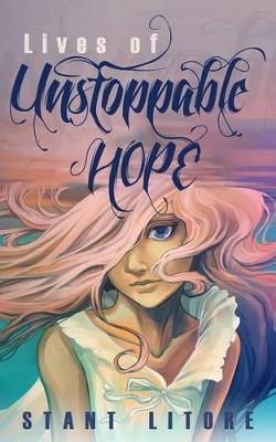 Book cover for Lives of Unstoppable Hope