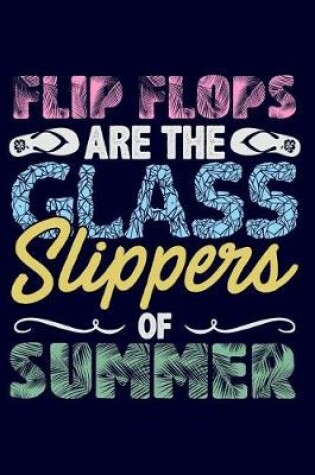 Cover of Flip Flops Are the Glass Slippers of Summer