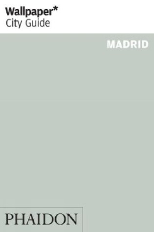 Cover of Wallpaper* City Guide Madrid 2012