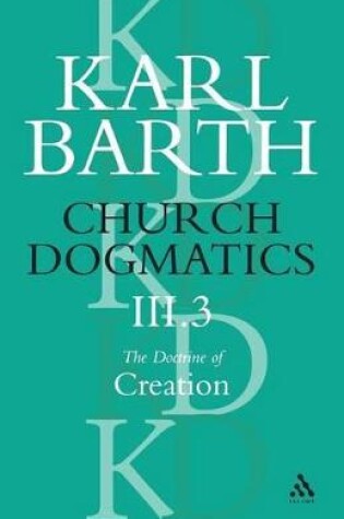 Cover of Church Dogmatics The Doctrine of Creation, Volume 3, Part 3