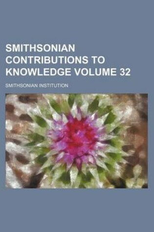 Cover of Smithsonian Contributions to Knowledge Volume 32