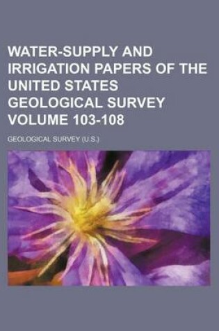 Cover of Water-Supply and Irrigation Papers of the United States Geological Survey Volume 103-108