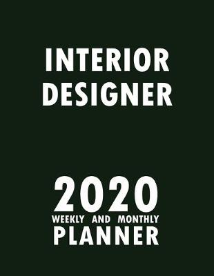 Book cover for Interior Designer 2020 Weekly and Monthly Planner