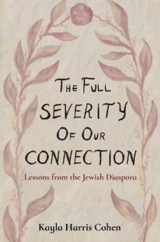 Cover of The Full Severity of Our Connection