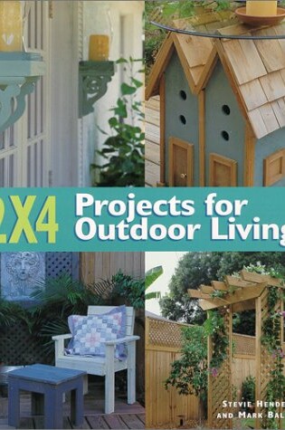 Cover of 2 X 4 Projects for Outdoor Living