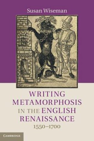 Cover of Writing Metamorphosis in the English Renaissance