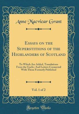 Book cover for Essays on the Superstitions of the Highlanders of Scotland, Vol. 1 of 2