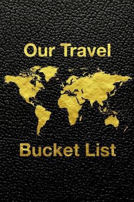 Cover of Our Travel Bucket List