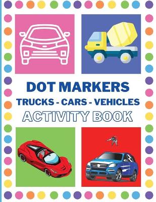 Book cover for Dot Markers Activity Book with Cars