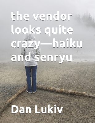 Book cover for The vendor looks quite crazy-haiku and senryu