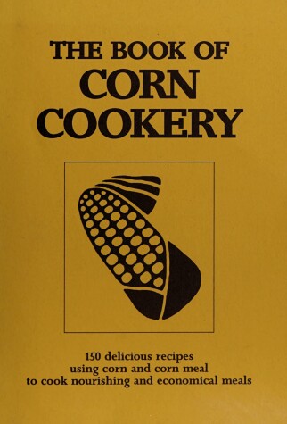 Book cover for The Book of Corn Cookery