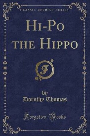 Cover of Hi-Po the Hippo (Classic Reprint)