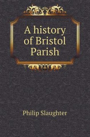 Cover of A history of Bristol Parish
