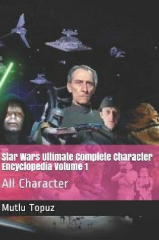 Cover of Star Wars Ultimate Complete Character Encyclopedia Volume 1