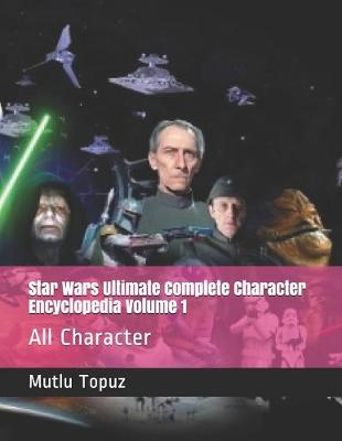 Cover of Star Wars Ultimate Complete Character Encyclopedia Volume 1