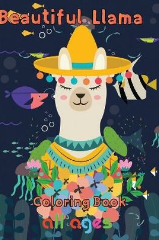 Cover of Beautiful Llama Coloring Book all ages