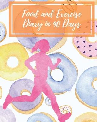 Book cover for Food and Exercise Diary in 90 Days