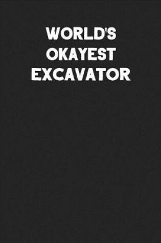 Cover of World's Okayest Excavator