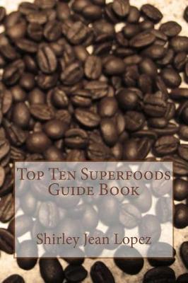 Cover of Top Ten Superfoods Guide Book