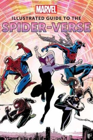 Cover of Marvel: Illustrated Guide to the Spider-Verse