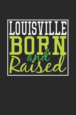 Book cover for Louisville Born And Raised