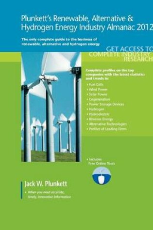 Cover of Plunkett's Renewable, Alternative & Hydrogen Energy Industry Almanac 2012