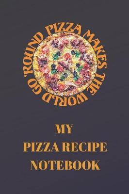 Cover of My Pizza Recipe Notebook