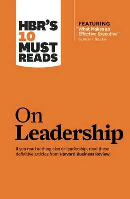 Book cover for HBR's 10 Must Reads on Leadership (with Featured Article What Makes an Effective Executive, by Peter F. Drucker)