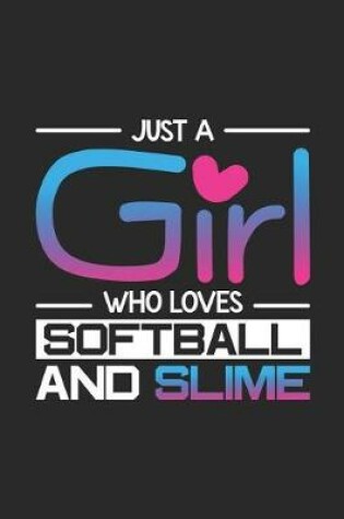 Cover of Just a Girl Who Loves Softball and Slime