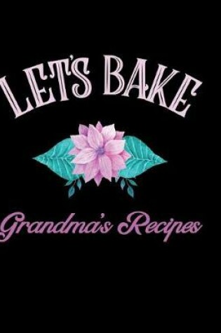 Cover of Let's Bake Grandma's Recipes