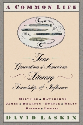 Book cover for A Common Life, Four Generations of American Literary Friendship and Influence
