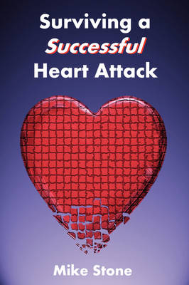 Book cover for Surviving A Successful Heart Attack