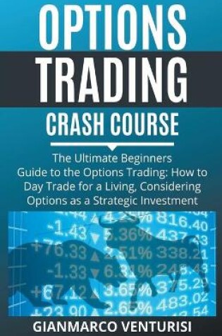 Cover of Options Trading Crash Course - The Ultimate Beginners Guide to the Options Trading