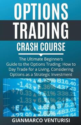 Book cover for Options Trading Crash Course - The Ultimate Beginners Guide to the Options Trading