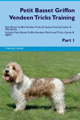 Book cover for Petit Basset Griffon Vendeen Tricks Training Petit Basset Griffon Vendeen Tricks & Games Training Tracker & Workbook. Includes