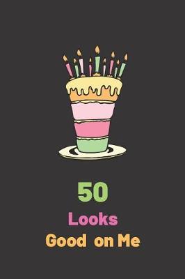 Book cover for 50 Looks Good on Me