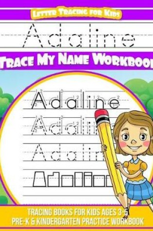 Cover of Adaline Letter Tracing for Kids Trace My Name Workbook